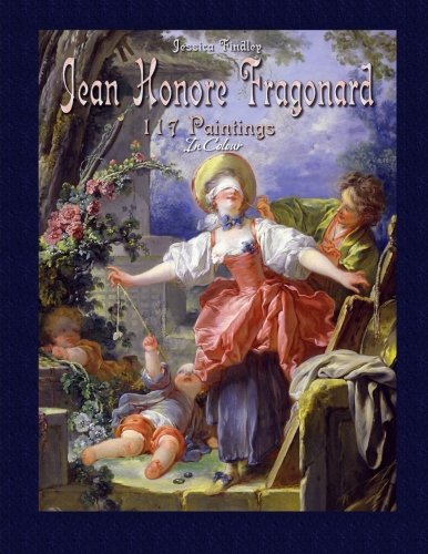 Jean Honore Fragonard: 117 Paintings In Colour von CreateSpace Independent Publishing Platform