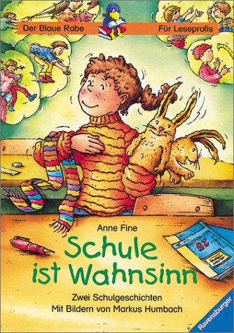 Schule ist Wahnsinn!: Zwei Schulgeschichten (Der Blaue Rabe - Für Leseprofis)