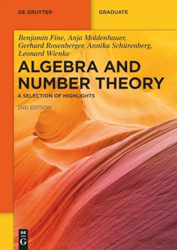 Algebra and Number Theory: A Selection of Highlights (De Gruyter Textbook)