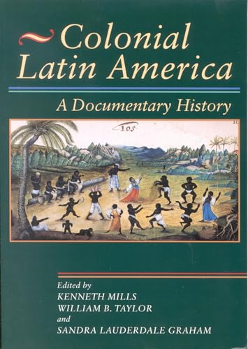 Colonial Latin America: A Documentary History von Rowman & Littlefield Publishers
