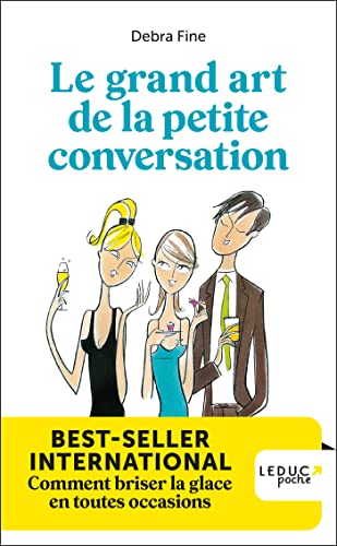 Le grand art de la petite conversation: BEST-SELLER INTERNATIONAL Comment briser la glace en toutes occasions von LEDUC