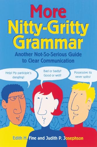 More Nitty-Gritty Grammar: Another Not-So-Serious Guide to Clear Communication von Ten Speed Press