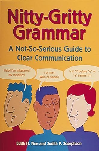 Nitty-Gritty Grammar: A Not-So-Serious Guide to Clear Communication von Ten Speed Press