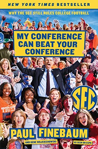 MY CONFERENCE CAN BEAT YR C: Why the SEC Still Rules College Football von Harper Paperbacks