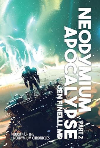 Neodymium Apocalypse, Part 2 (The Neodymium Chronicles) von Wordfire Press