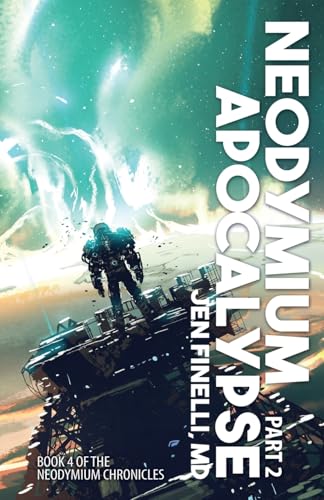 Neodymium Apocalypse, Part 2 (The Neodymium Chronicles) von WordFire Press LLC