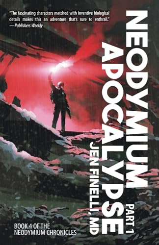 Neodymium Apocalypse, Part 1 (The Neodymium Chronicles, Band 4) von WordFire Press, LLC