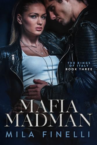 Mafia Madman: A Dark Mafia Romance (The Kings of Italy, Band 3)
