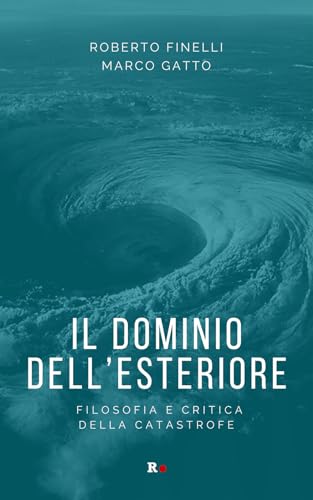 Il dominio dell'esteriore. Filosofia e critica della catastrofe (engageante) von Rogas