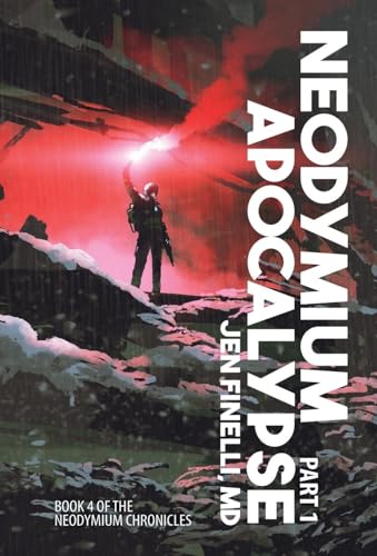 Neodymium Apocalypse, Part 1 von WordFire Press LLC