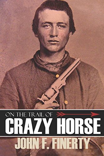 On the Trail of Crazy Horse (Expanded, Annotated)