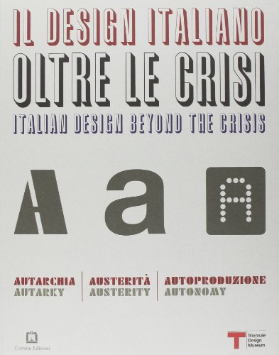 Il design italiano oltre le crisi. Autarchia, austerità, autoproduzione