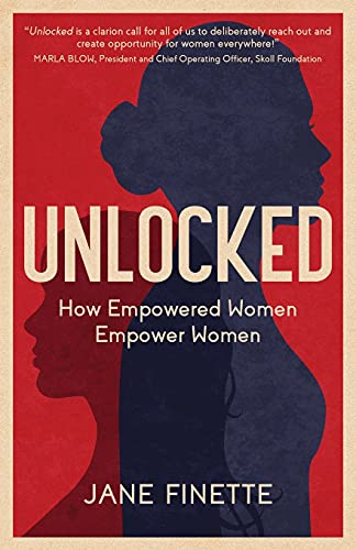 Unlocked: How Empowered Women Empower Women