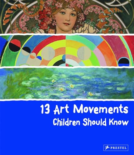 13 Art Movements Children Should Know (13...children Should Know) von Prestel