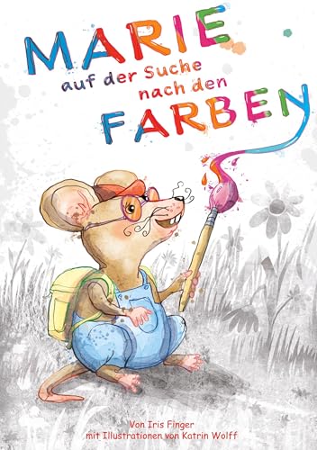 Marie auf der Suche nach den Farben Marie auf der Suche nach den Farben von Rediroma-Verlag