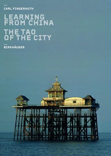Learning from China. The Tao of the City.