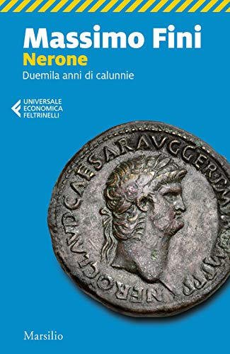 Nerone. Duemila anni di calunnie (Universale economica Feltrinelli) von MARSILIO