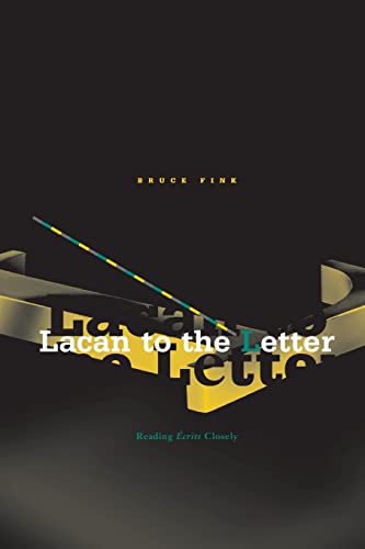 Lacan to the Letter: Reading Ecrits Closely von University of Minnesota Press