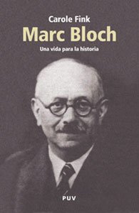 Marc Bloch : una vida para la historia (Biografías, Band 1)