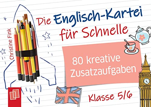 Die Englisch-Kartei für Schnelle: 80 kreative Zusatzaufgaben – Klasse 5/6 von Verlag An Der Ruhr
