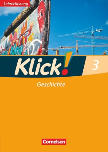 Klick! Geschichte|NULL|Fachhefte für alle Bundesländer - Ausgabe ab 2008|Band 3|NULL|NULL|Arbeitsheft - Lehrkräftefassung|NULL Klick! Geschichte|NULL|Fachhefte für alle Bundesländer - Ausgabe ab 2008|Band 3|NULL|NULL|Arbeitsheft - Lehrkräftefassung|NULL von Cornelsen Verlag