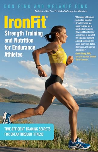 IronFit Strength Training and Nutrition for Endurance Athletes: Time-Efficient Training Secrets for Breakthrough Fitness