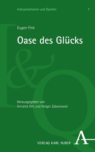 Oase des Glücks: Gedanken zu einer Ontologie des Spiels (Interpretationen und Quellen)