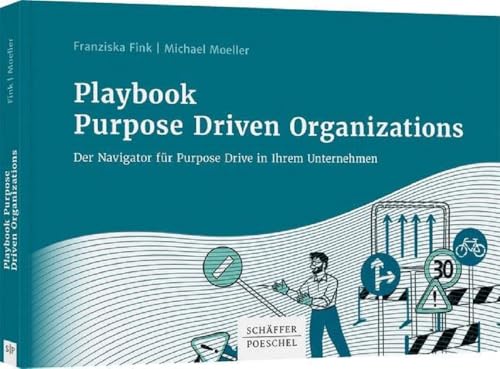 Playbook Purpose Driven Organizations: Der Navigator für Purpose Drive in Ihrem Unternehmen