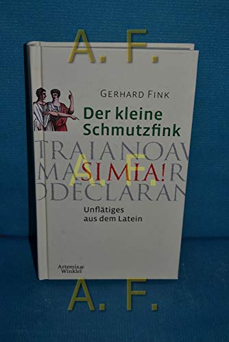 Der kleine Schmutzfink: Unflätiges aus dem Latein