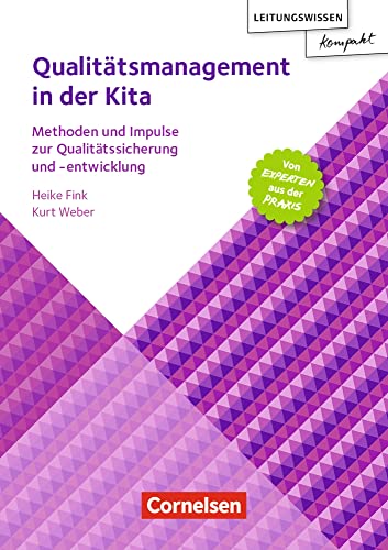 Qualitätsmanagement in der Kita: Methoden und Impulse zur Qualitätssicherung und -entwicklung – von Experten aus der Praxis (Leitungswissen kompakt) von Verlag an der Ruhr GmbH