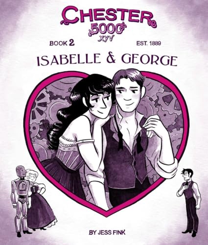 Chester 5000-XYV, Book 2: Isabelle & George von Top Shelf Productions