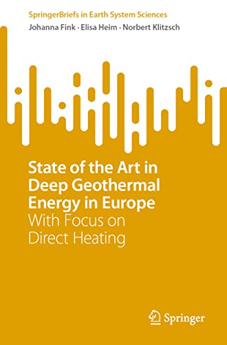 State of the Art in Deep Geothermal Energy in Europe: With Focus on Direct Heating (SpringerBriefs in Earth System Sciences)