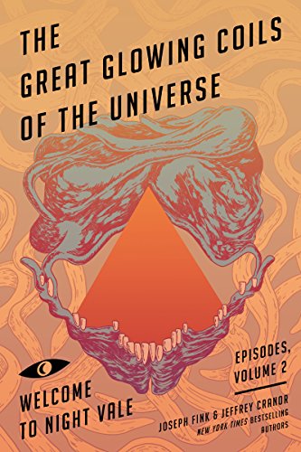 The Great Glowing Coils of the Universe: Welcome to Night Vale Episodes, Volume 2 (Welcome to Night Vale Episodes, 2, Band 2)
