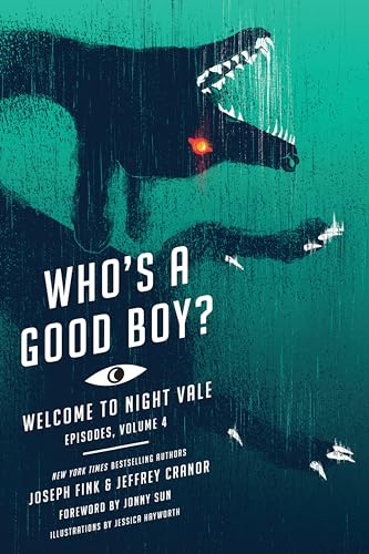 Who's a Good Boy?: Welcome to Night Vale Episodes, Vol. 4 (Welcome to Night Vale Episodes, 4, Band 4)