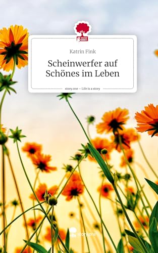 Scheinwerfer auf Schönes im Leben. Life is a Story - story.one