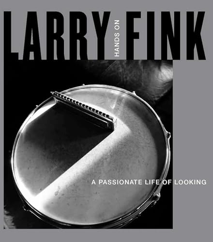 Larry Fink: Hands On / A Passionate Life of Looking von powerHouse Books