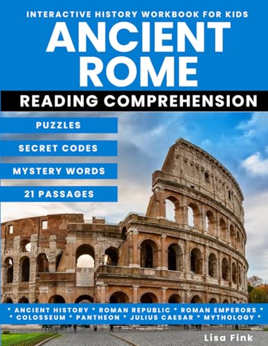 Ancient Rome Interactive History Workbook for Kids: Puzzles and Secret Codes, Reading Comprehension, Homeschool Curriculum, Ancient History, Roman ... Julius Caesar, Colosseum, Emperors, Pantheon von Independently published