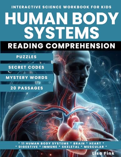 Human Body Systems Interactive Science Workbook for Kids: Puzzles and Secret Codes, Reading Comprehension, Homeschool Curriculum, 11 Body Systems, Muscular, Immune, Skeletal, Digestive von Independently published