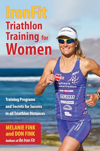 IronFit Triathlon Training for Women: Training Programs and Secrets for Success in all Triathlon Distances von Globe Pequot Press