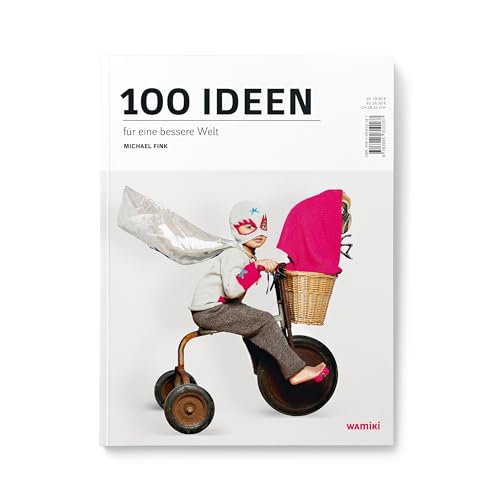 100 Ideen für eine bessere Welt: Bildung für nachhaltige Entwicklung