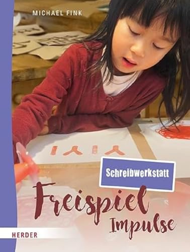 Freispiel-Impulse: Schreibwerkstatt von VERLAG HERDER GMBH