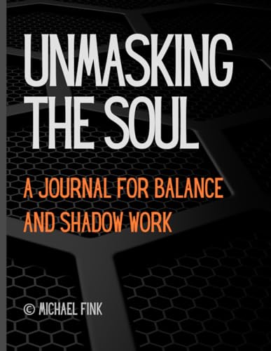 Unmasking the Soul: A Journal for Balance and Shadow Work