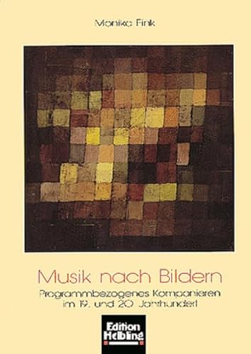 Musik nach Bildern: Programmbezogenes Komponieren im 19. und 20. Jahrhundert (Innsbrucker Beiträge zur Musikwissenschaft)