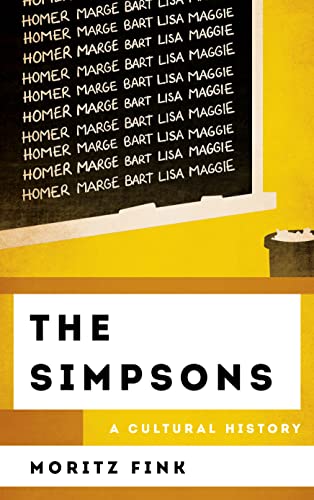 The Simpsons: A Cultural History (Cultural History of Television) von Rowman & Littlefield Publishers