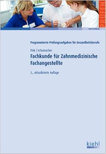 Fachkunde für Zahnmedizinische Fachangestellte: 1.326 Testaufgaben mit Lösungen. (Programmierte Prüfungsaufgaben für Gesundheitsberufe)