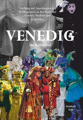 Venedig im Karneval: Zeit der Geister, Masken und Legenden