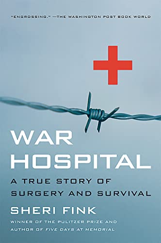 War Hospital: A True Story Of Surgery And Survival