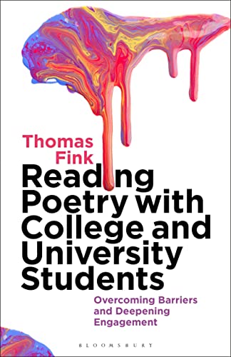 Reading Poetry with College and University Students: Overcoming Barriers and Deepening Engagement von Bloomsbury Academic