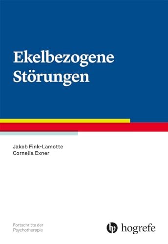 Ekelbezogene Störungen (Fortschritte der Psychotherapie) von Hogrefe Verlag
