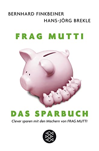 Frag Mutti. Das Sparbuch: Clever sparen mit den Machern von Frag Mutti